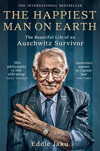 The Happiest Man on Earth: The Beautiful Life of an Auschwitz Survivor (English Edition)