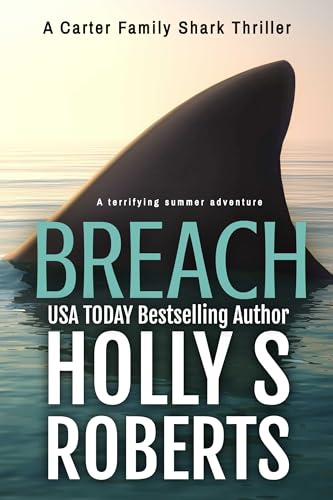 Breach: A Terrifying Adventure (A Carter Family Shark Thriller Book 1)