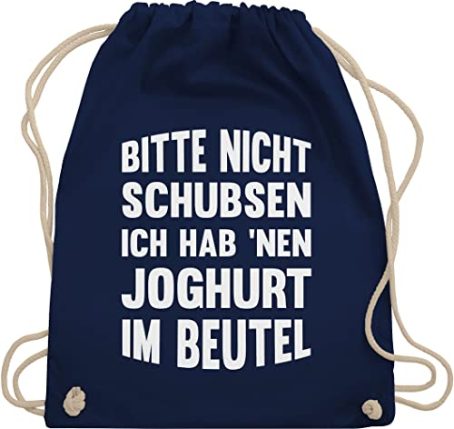 Shirtracer Turnbeutel Rucksack - Sprüche Statement mit Spruch - Bitte nicht schubsen ich hab nen Joghurt im Beutel - Unisize - Navy Blau - einen beutel+rucksack+mit+sprüchen sprueche habe stoffbeutel