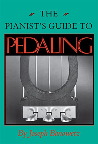 The Pianist's Guide to Pedaling (English Edition)