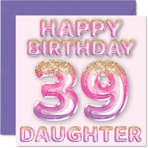 39th Birthday Card for Daughter, Pink & Purple Glitter Balloons | Happy Birthday Cards for 39 Year Old Daughter from Mum or Dad Parents, 145mm Bday Greeting Cards Gift