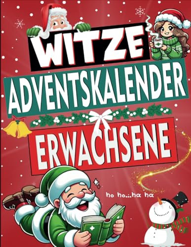 Witze Adventskalender Erwachsene: Der perfekte Spaß für jeden Anlass. Ideal für Erwachsene, die die Weihnachtszeit mit einem herzlichen Lachen genießen möchten