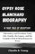 GYPSY ROSE BLANCHARD BIOGRAPHY: A True Tale of Deception: Liberation, and Freedom, Early Life, Family, the Legacy, and the Complex Web of Munchausen by Proxy (English Edition)
