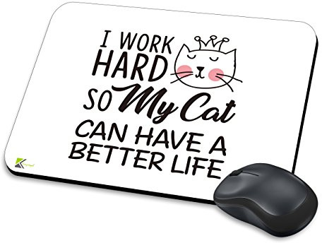 Kruzroyal Mouse Pad Work Hard So My Cat Has Better Life Funny Pet Mat | I work hard so my cat can have a better life! Funny cat lover pet novelty mouse mat with anti-slip base for PC laptop.