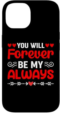 Hülle für iPhone 14 You Will Forever Be My Always Valentine Valentine's Day
