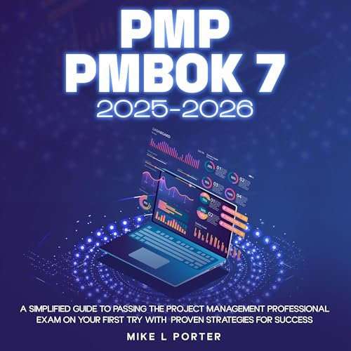 PMP PMBOK 7 2025-2026: A Simplified Guide to Passing the Project Management Professional Exam on Your First Try with Proven Strategies for Success