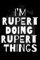I'm Rupert Doing Rupert Things: Notebook Gift Rupert name, Journal Personalized Gift for Rupert , Gift Idea for Rupert 2023, 120 Pages