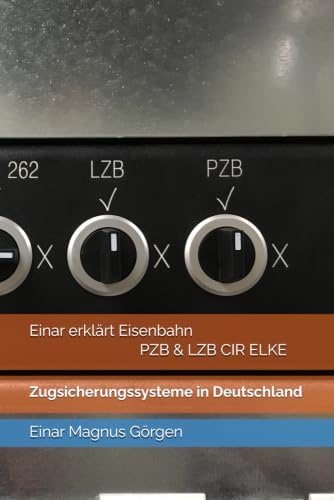Einar erklärt Eisenbahn - PZB & LZB CIR ELKE: Zugsicherungssysteme in Deutschland