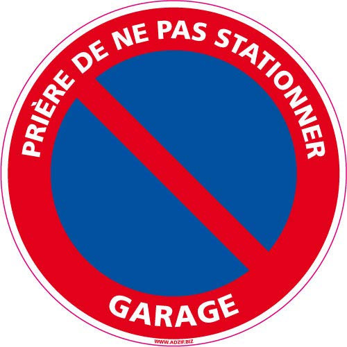Panneau - Prière de ne Pas Stationner Garage - Diamètre 250 mm - Plastique Rigide PVC 1 mm - Protection Anti-UV - Très Résistant en Extérieur