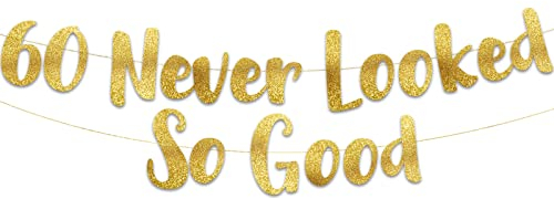 60 Never Looked So Good Gold Glitter Banner – 60. Jahrestag und Geburtstag Party Dekorationen