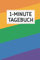 1-Minute Tagebuch: Dankbarkeitstagebuch - Zum Schreiben über Dankbarkeit und Achtsamkeit, mit unterstützenden Zitaten und Ausmalseiten
