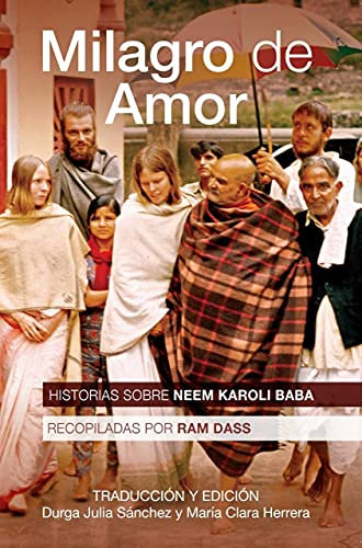 Milagro de amor : Historias sobre Neem Karoli Baba (Spanish Edition)