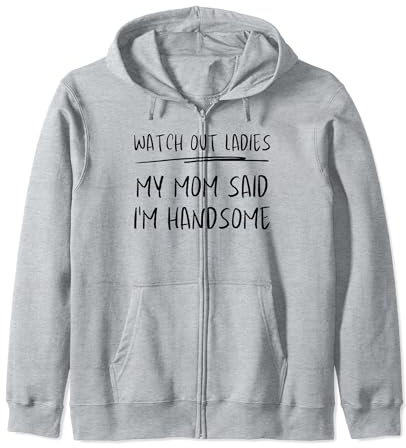 Aufgepasst, meine Damen. Meine Mutter sagte, ich sei ein Kapuzenjacke