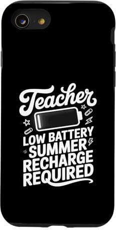 Teacher Low Battery Summer Recharge Required Case for iPhone SE (2020) / 7/8