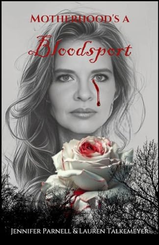 Motherhood's a Bloodsport