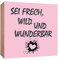 Holzschild Sei Frech Wild und Wunderbar Holzbild zum hinstellen oder aufhängen Bild mit Spruch aus Holz Wandschild Dekoschild