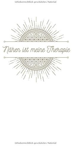 NÄHEN IST MEINE THERAPIE: Mein Nähplaner ° Einfache Organisation der Nähprojekte durch Inhaltsverzeichnis und Seitenzahlen/ ca.120 weiße Seiten mit ... Aufträge, Einkaufslisten und mehr