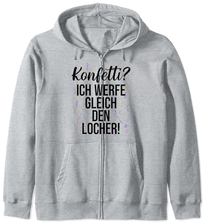 KONFETTI? X Ich werfe gleich den Locher - KONFETTI Spruch Kapuzenjacke