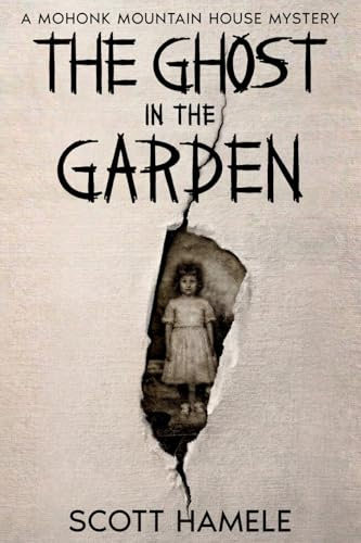 The Ghost in the Garden: A Mohonk Mountain House Mystery