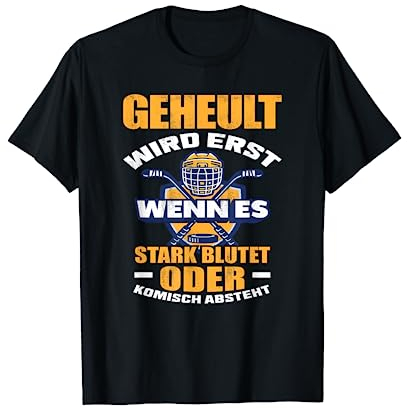 Geheult Wird Erst Wenn Es Stark Blutet Oder Komisch Absteht T-Shirt