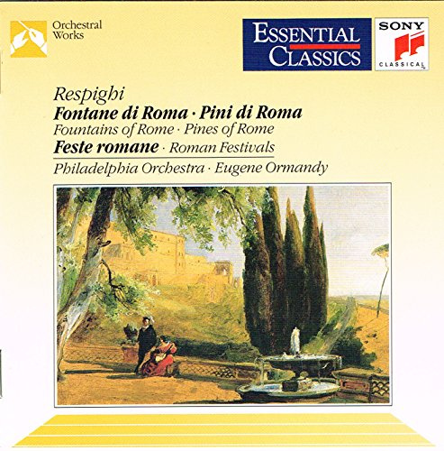 Respighi: Pini di Roma / Fontane di Roma / Feste Romane
