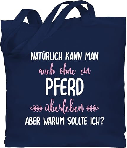 Shirtracer Baumwolltasche - Pferde - Taschen - Ohne Pferd überleben - Unisize - Navy Blau - tasche für reiter geschenk pferdeliebhaber reiten reiterin stofftasche pferdetaschen pferdespruch tail bag