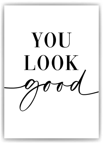 YOU LOOK GOOD Poster - Wandbild Wohnzimmer Küche Flur Schlafzimmer Zuhause Wanddeko DIN A4