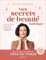 Mes secrets de beauté holistique: yoga du visage, face-taping, nutrition, énergétique chinoise