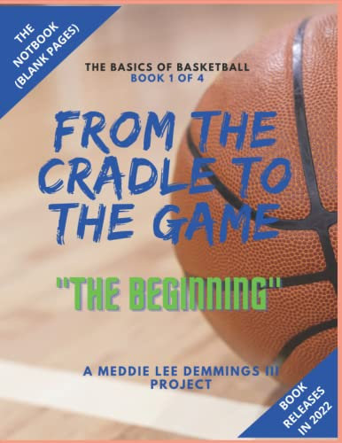From the Cradle to the Game: 8.5 x 11 Blank Lines Notebook