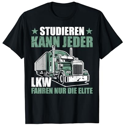 Trucker Studieren Kann Jeder Lkw Fahren LKW-Fahrer Truck T-Shirt