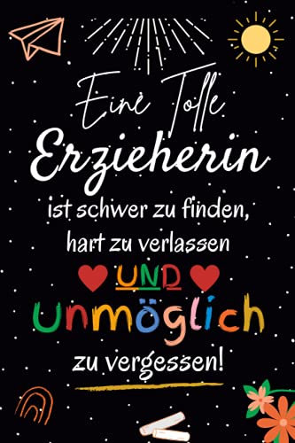 Eine tolle Erzieherin ist schwer zu finden: Geschenke für erzieherinnen | Erzieher Notizbuch als Danke sagen Geschenk zum Abschied oder Weihnachten