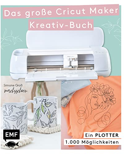 Ein Plotter - 1.000 Möglichkeiten - Das große Cricut Maker Kreativ-Buch von @machsschoen: Mit 111 Motivvorlagen zum Download. Schneiden, prägen, folieren, ... und mehr. Alle Grundlagen einfach erklärt