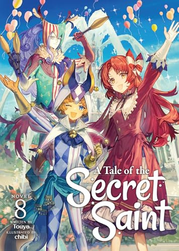 A Tale of the Secret Saint (Light Novel) Vol. 8