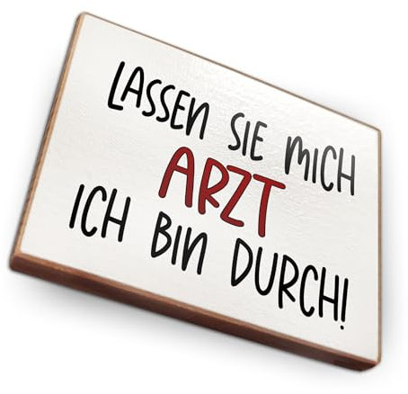 Magnet aus Buchenholz Kühlschrankmagnete mit Sprüchen (Lassen Sie Mich Arzt ich Bin durch!)