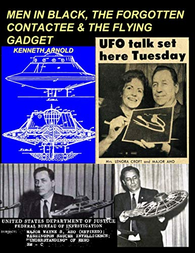 MEN IN BLACK, THE FORGOTTEN CONTACTEE & THE FLYING GADGET