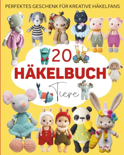 20 Häkelbuch Tiere: Perfektes Geschenk für kreative Häkelfans