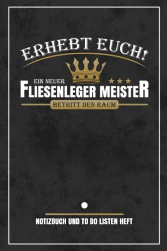 Fliesenleger Meister: Notizbuch und To Do Listen Heft zum Ausfüllen / Lustige Geschenke Fliesenleger Meisterprüfung / Fliesenlegermeister Geschenkideen / Meisterschule Prüfung Bestanden