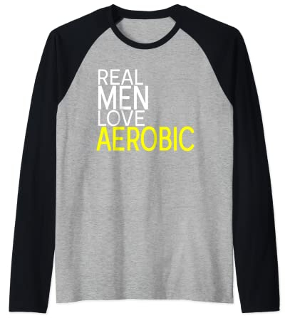 Real Men Love Aerobic dynamisches Fitnesstraining Outfit Raglan