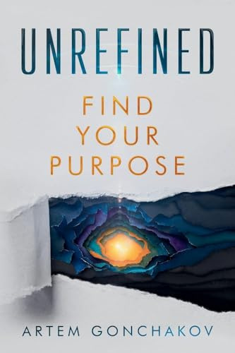 Unrefined: Find Your Purpose