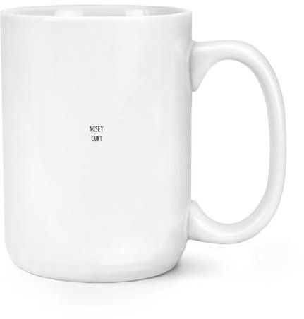 Nosey C*nt 15oz Large Mug Cup