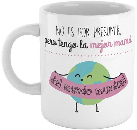 SUPERMOLON Taza No es por presumir pero tengo la mejor mamá del mundo mundial