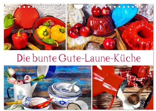 Die bunte Gute Laune Küche (Wandkalender 2026 DIN A4 quer), CALVENDO Monatskalender: Bunte Küchen Stillleben, die gute Laune machen (CALVENDO Lifestyle)