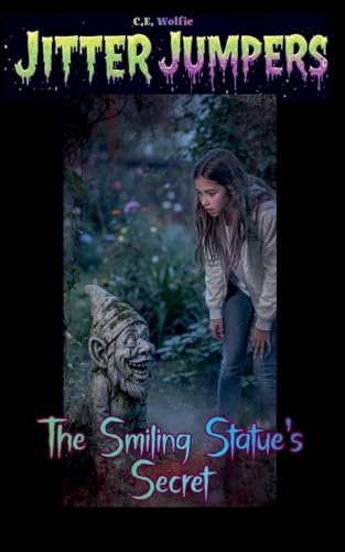 The Smiling Statue's Secret (Jitter Jumpers, Band 55)