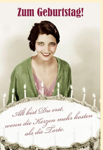 Humorvolle Geburtstagskarte im Vintage-Stil: Zum Geburtstag! Du bist erst alt, wenn die Kerzen teurer sind als die Torte. Perfekt für Erwachsene, die Retro lieben. - mit Umschlag
