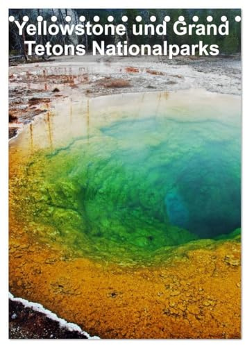 Yellowstone und Grand Tetons Nationalparks (Tischkalender 2026 DIN A5 hoch), CALVENDO Monatskalender: Ein Planer mit unvergesslichen Momenten aus zwei ... Nationalparks der USA (CALVENDO Orte)