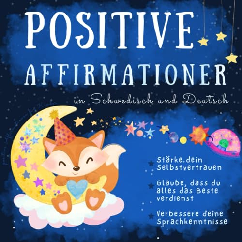 Positive Affirmationen für Kinder, Positiva affirmationer för barn: Schwedisch lernen für Kinder und Anfänger, Schwedisch deutsches Buch, Svenska tyska barnböcker