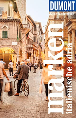 DuMont Reise-Taschenbuch E-Book Marken, Italienische Adria: Mit individuellen Autorentipps und vielen Touren.