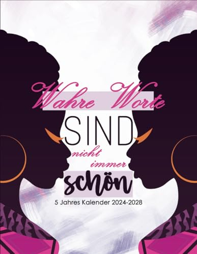 5 Jahres Kalender 2024-2028: Wahre Worte sind nicht immer Schön: Monatsplaner Januar 2024 bis Dezember 2028 Buchkalender 1 Monat 2 Seiten | Einzigartige Geschenkidee für Ihre Lieben DIN A4.