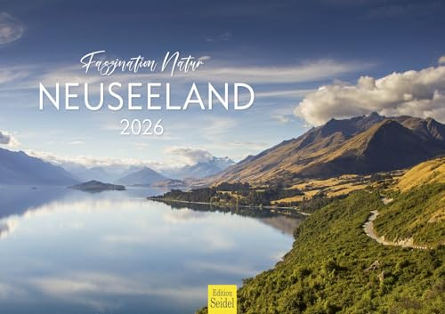 Edition Seidel Premium Kalender Faszination Natur Neuseeland 2026 Format DIN A3 Wandkalender Pazifik Ozeanien Felsen Wasserfälle Berge Gletscher