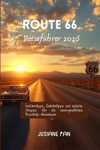 Route 66 Reiseführer 2026: Insidertipps, Geheimtipps und epische Stopps für ein unvergessliches Roadtrip-Abenteuer
